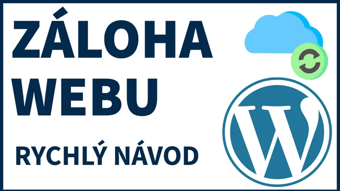 Záloha webu WordPress: Návod jak automaticky zálohovat